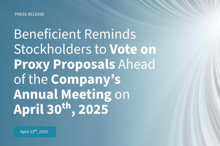 Beneficient Reminds Stockholders to Vote on Proxy Proposals Ahead of the Company’s Annual Meeting on April 30, 2025
