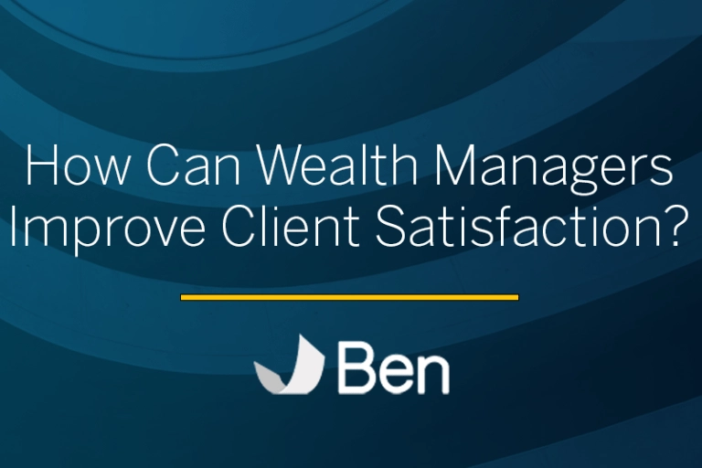 ben-how-can-wealth-managers-improve-client-satisfaction