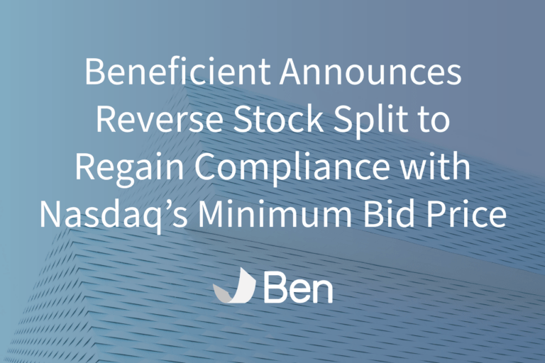 Reverse-Stock-Split Beneficient Announces Reverse Stock Split to Regain Compliance with Nasdaq’s Minimum Bid Price
