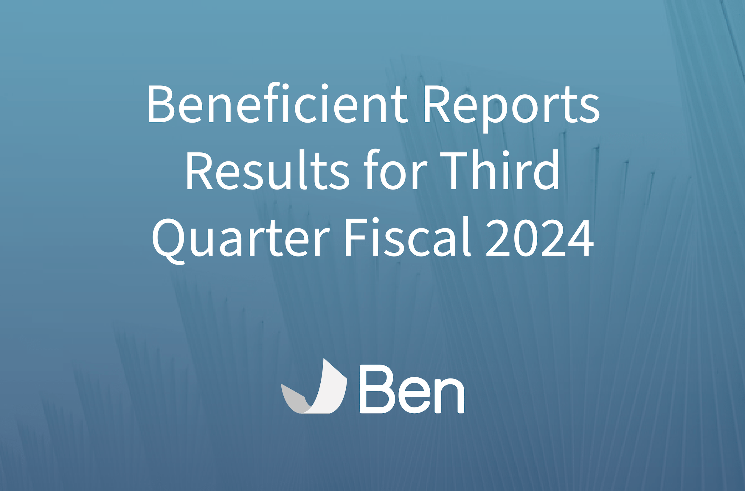 Beneficient Reports Results for Third Quarter Fiscal 2024