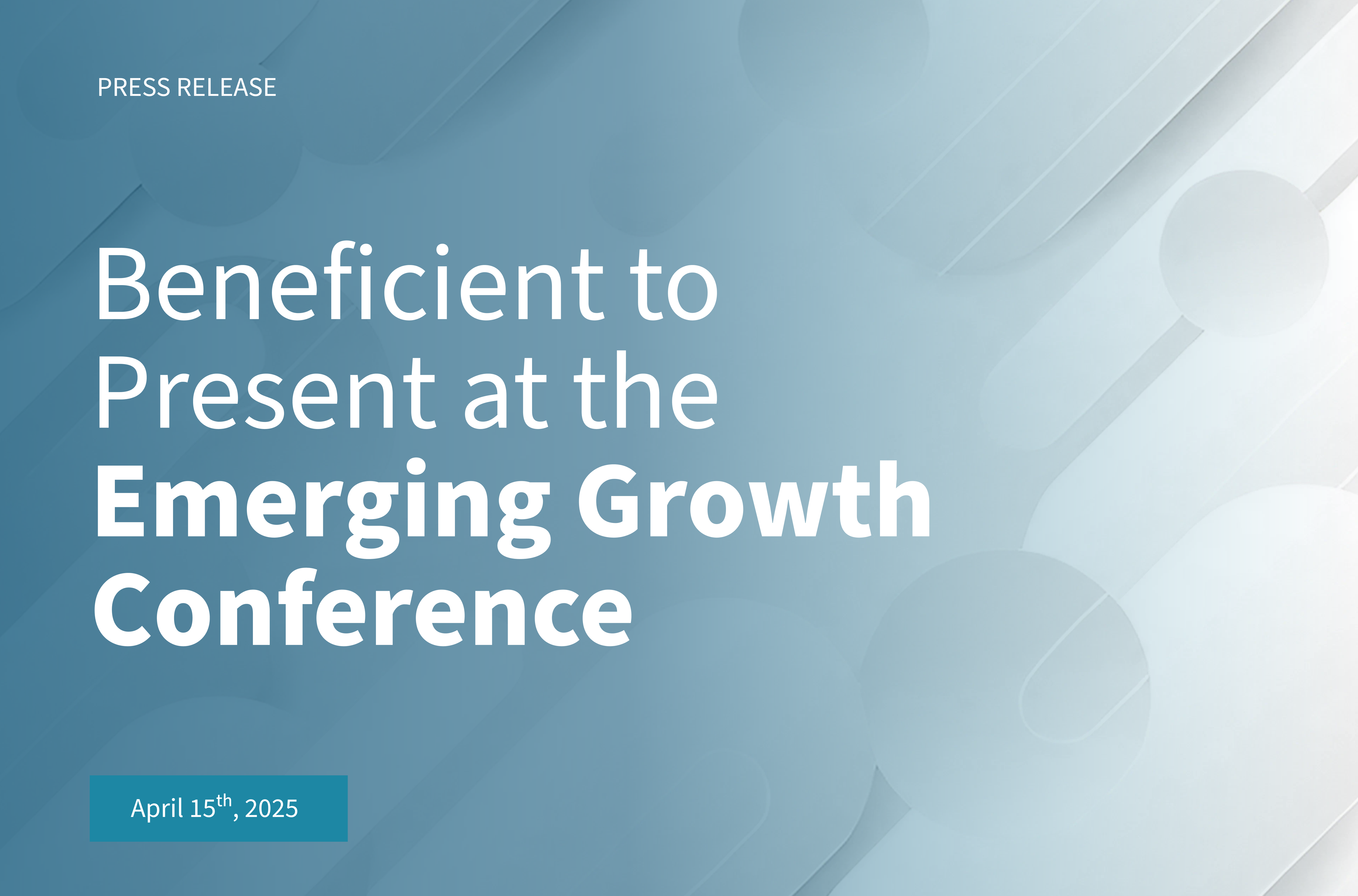Beneficient to Present at the Emerging Growth Conference