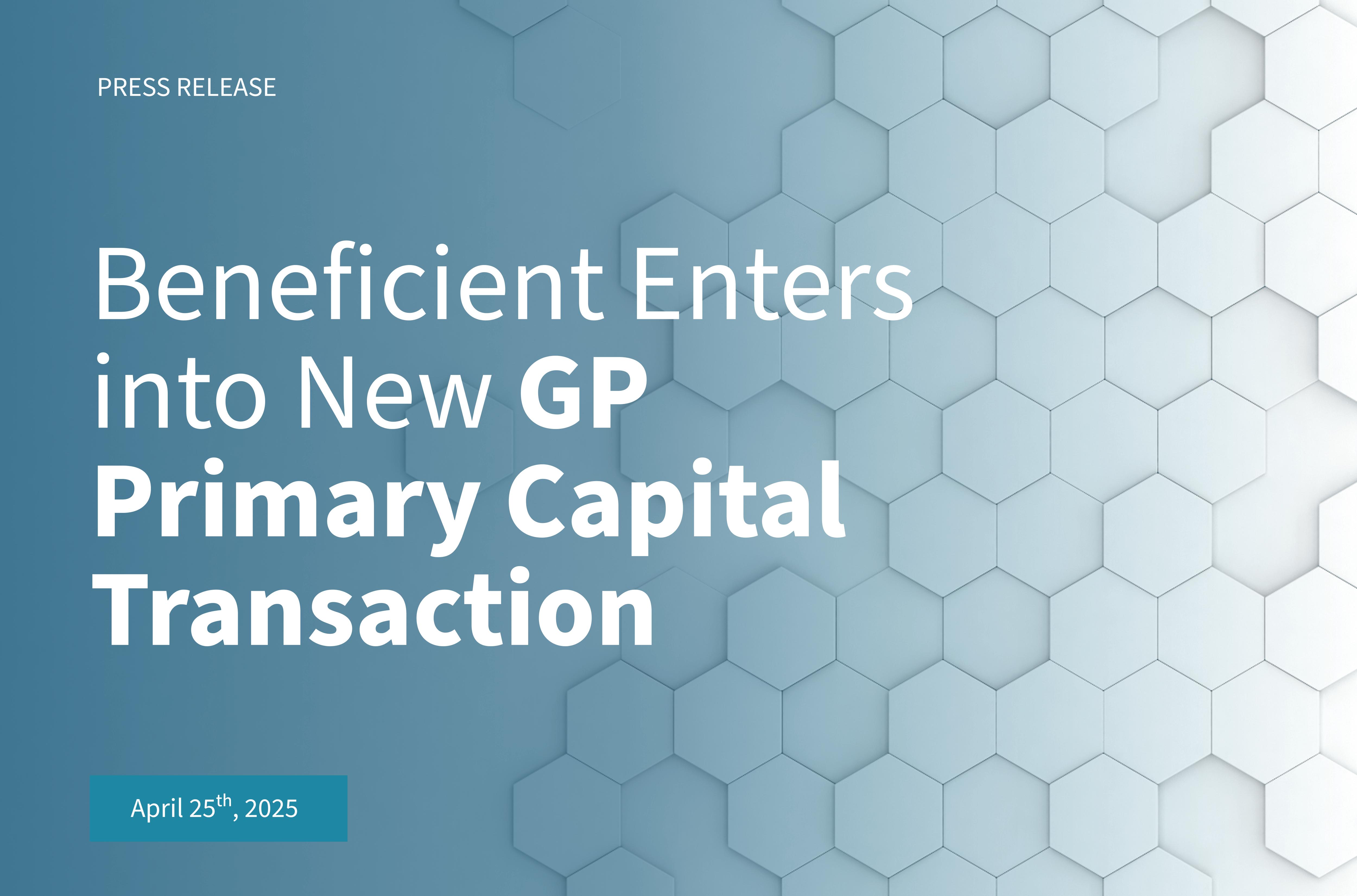 Beneficient Enters into New GP Primary Capital Transaction
