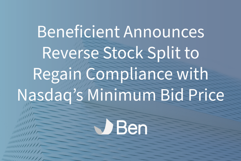 Beneficient Announces Reverse Stock Split to Regain Compliance with Nasdaq’s Minimum Bid Price