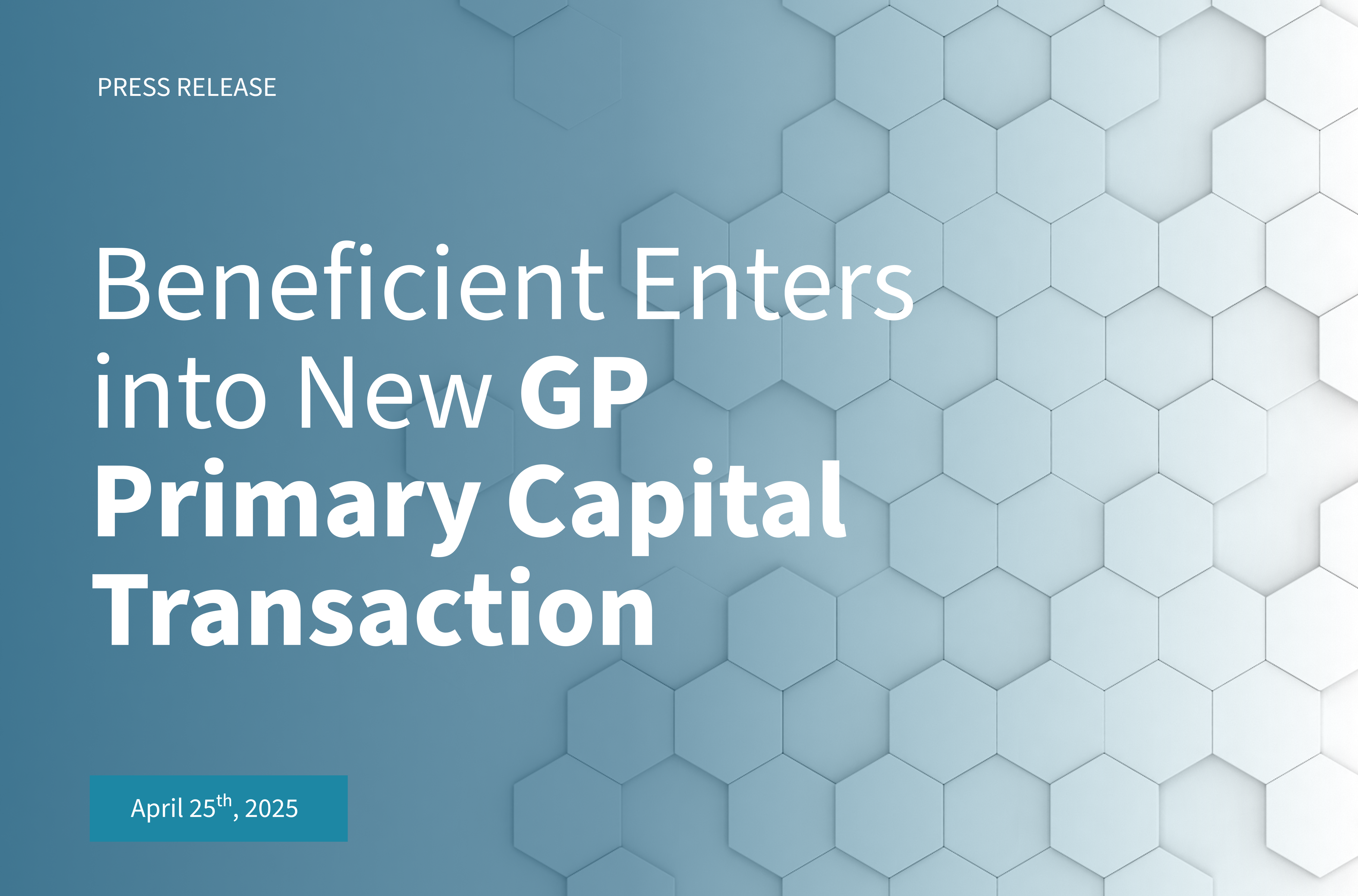 Beneficient Enters into New GP Primary Capital Transaction